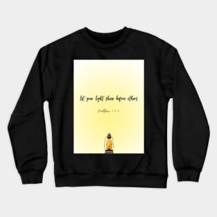 Let your light shine before others  | Bible verse Crewneck Sweatshirt